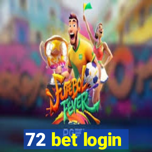 72 bet login